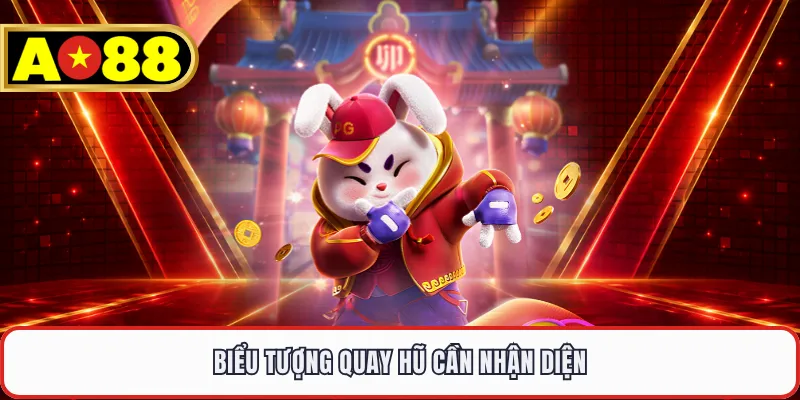 Biểu tượng quay hũ cần nhận diện