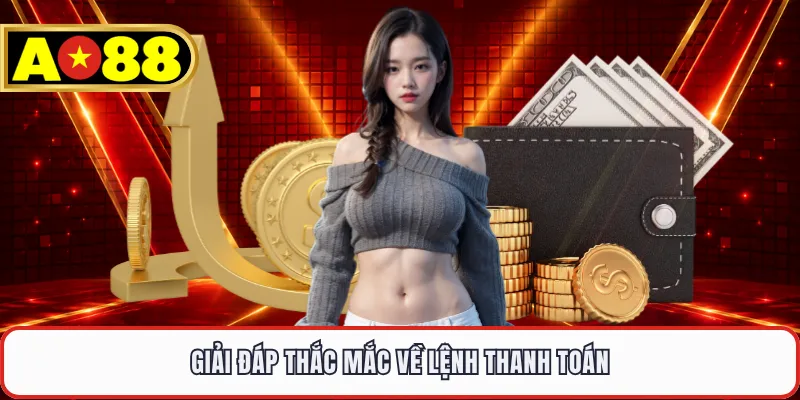 Giải đáp thắc mắc về lệnh thanh toán
