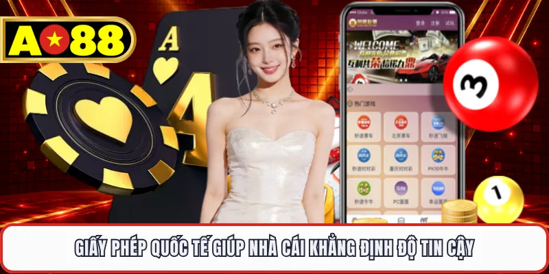 Giấy phép quốc tế giúp nhà cái khẳng định độ tin cậy