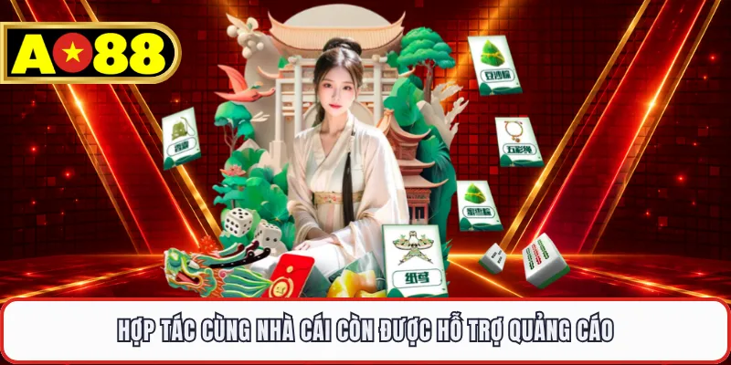 Hợp tác cùng nhà cái còn được hỗ trợ quảng cáo