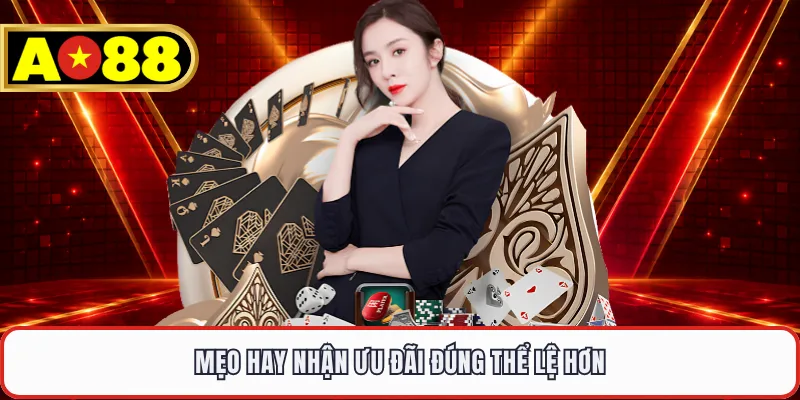 Mẹo hay nhận ưu đãi đúng thể lệ hơn
