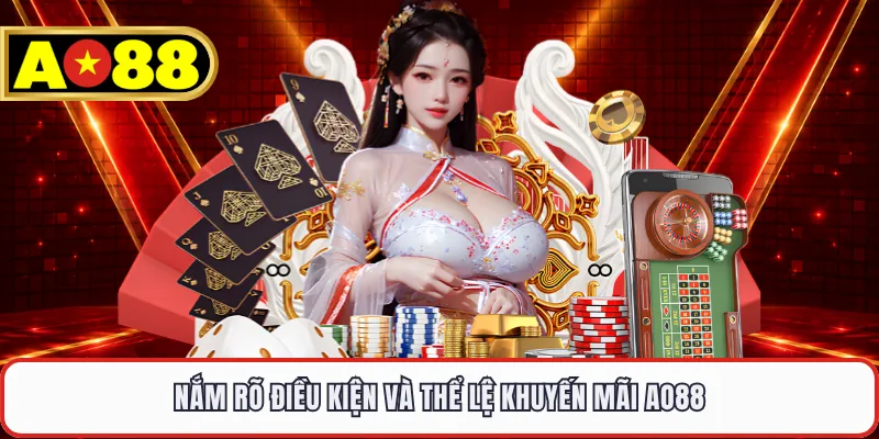 Nắm rõ điều kiện và thể lệ khuyến mãi AO88